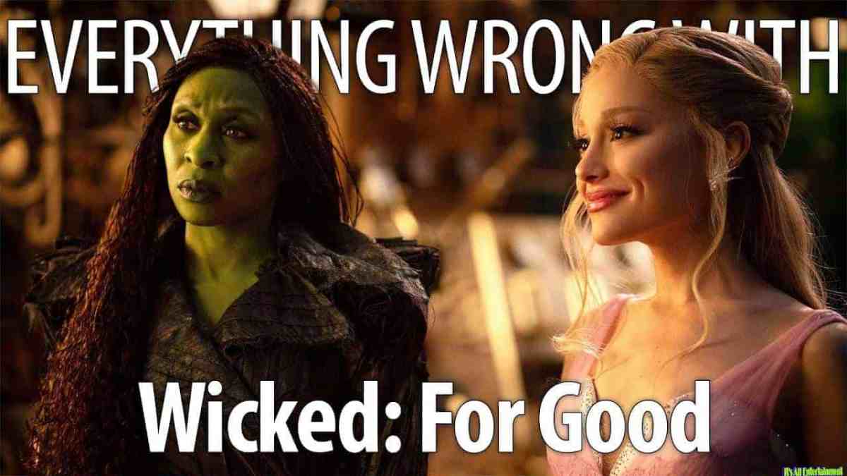 Everything Wrong With Wicked: For Good In 14 Minutes Or Less