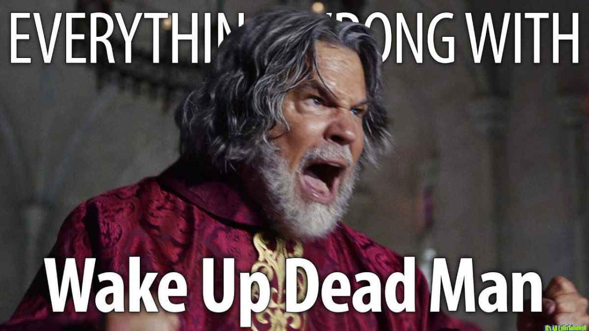 Everything Wrong With Wake Up Dead Man In 18 Minutes Or Less
