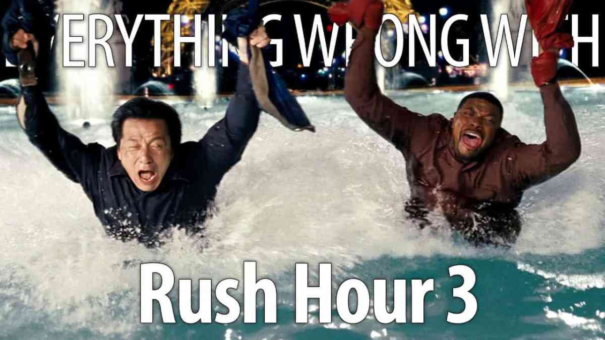 Everything Wrong With Rush Hour 3 In 16 Minutes Or Less