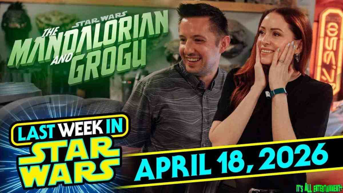 Last Week In Star Wars – April 18, 2026