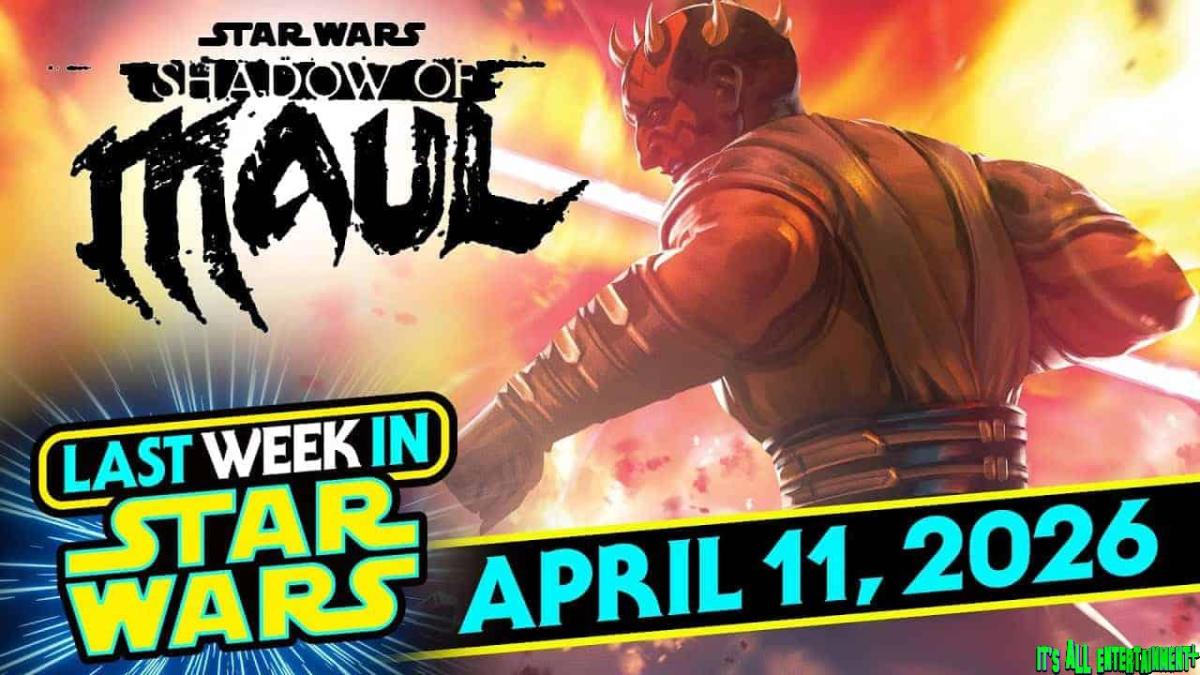 Last Week In Star Wars – April 11th, 2026