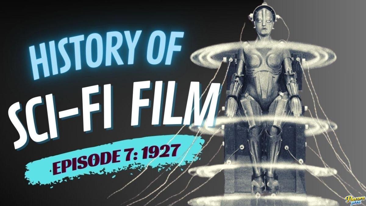 History Of Sci Fi Film 1927 Robots And Ray Guns Episode 7