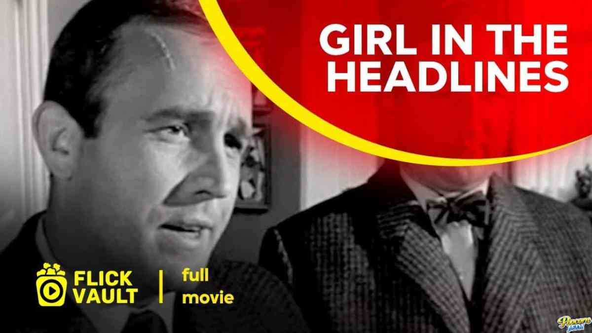 Girl In The Headlines Full Movie Flick Vault