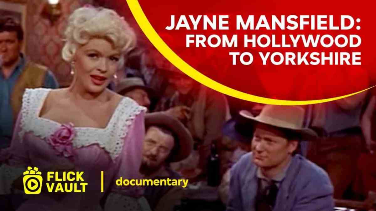 Jayne Mansfield From Hollywood To Yorkshire Full Movie Flick Vault