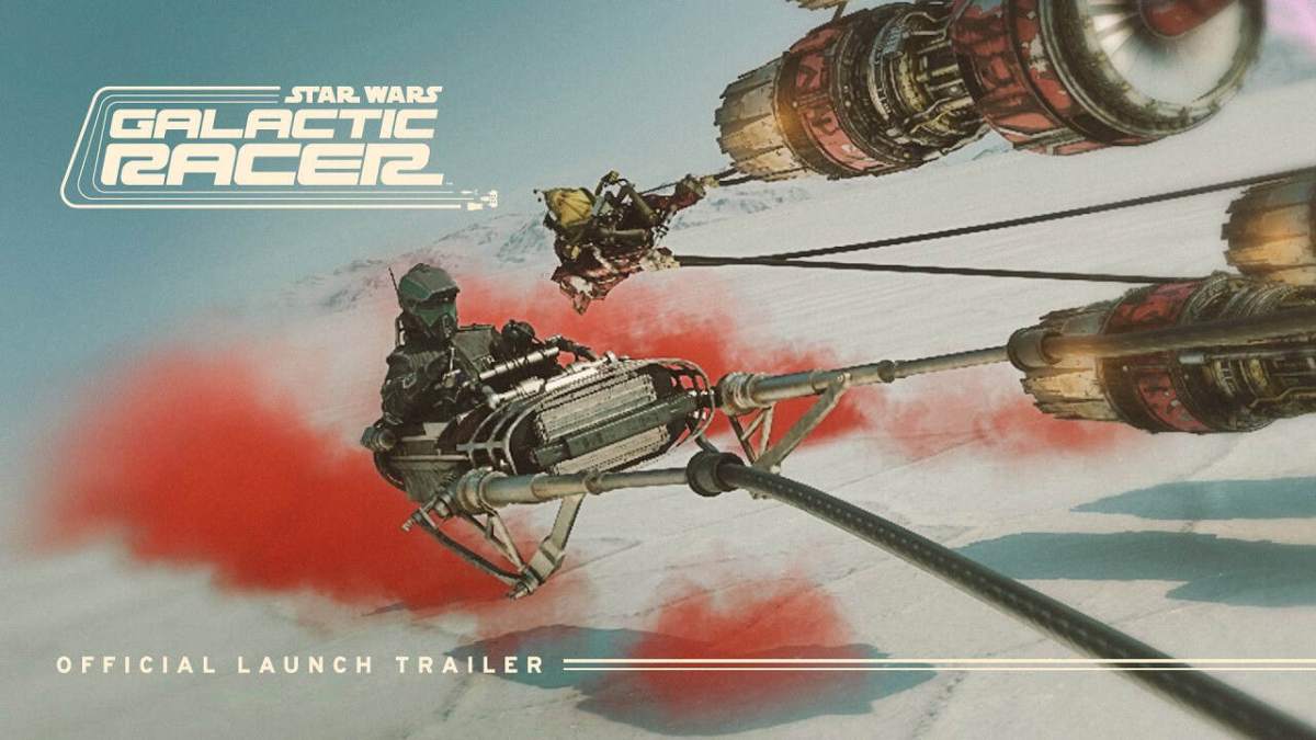 Star Wars Galactic Racer Official Launch Trailer